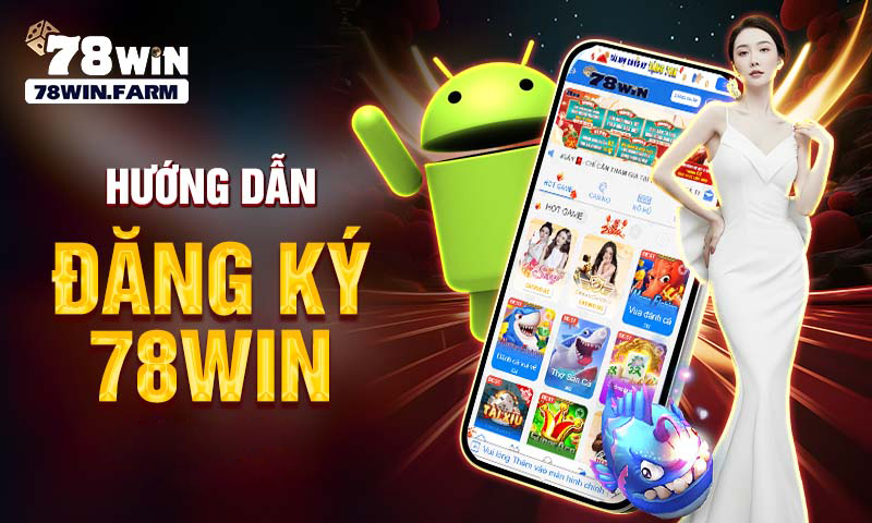 Hướng dẫn đăng ký 78win