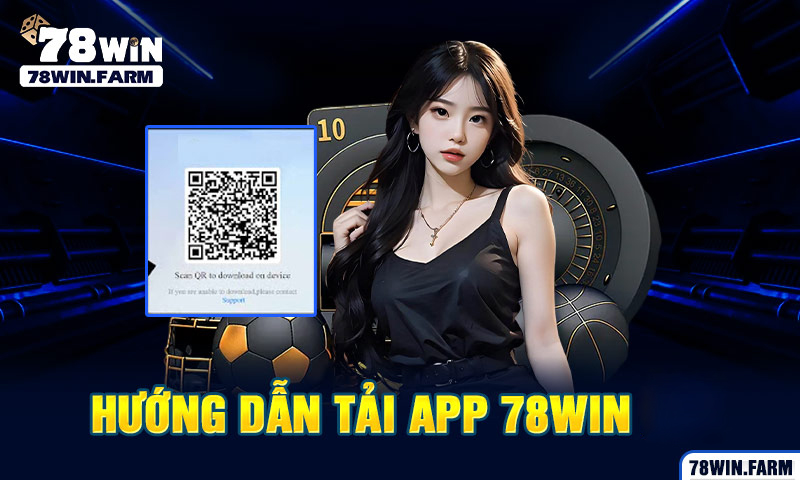 hướng dẫn tải app 78win