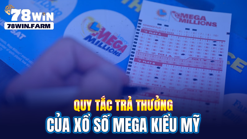 Quy tắc trả thưởng của xổ số Mega kiểu Mỹ