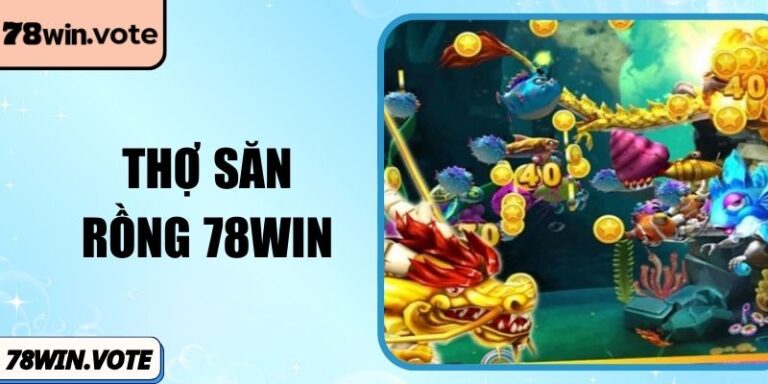 Thợ săn rồng 78win: Bí Mật Chinh Phục Thủy Quái Huyền Thoại