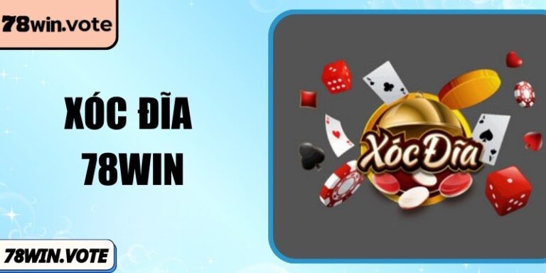 Xóc Đĩa 78Win – Môi Trường Giải Trí Trực Tuyến Sôi Động